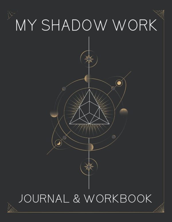 My Shadow Work Journal & Workbook: Guided & Prompted Workbook Journal for Self Discovery, Practice Shadow Work for Beginners, and Reach Inner Healing ... for Adults, Teens, and Children