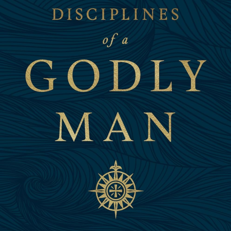 Disciplines of a Godly Man (Updated Edition)